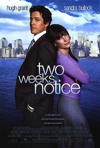 トゥー・ウィークス・ノーティス“Two Weeks Notice”